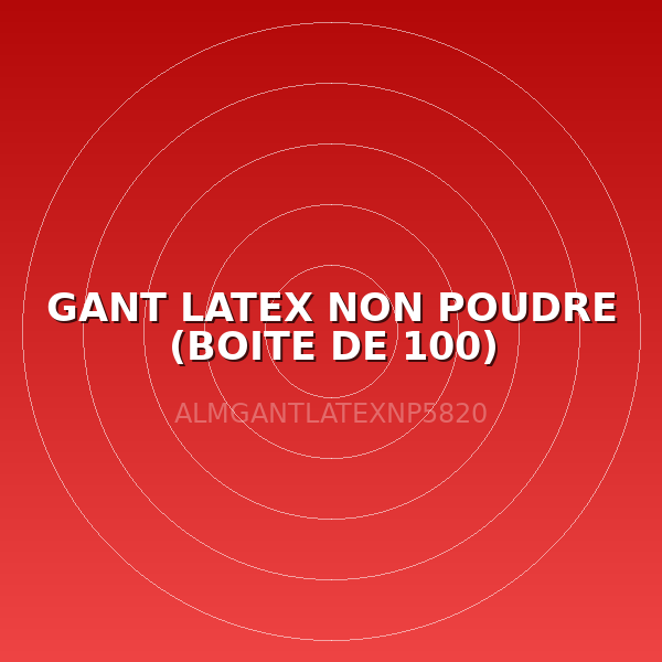 GANT LATEX NON POUDRE (BOITE DE 100)