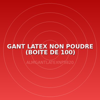 GANT LATEX NON POUDRE (BOITE DE 100)