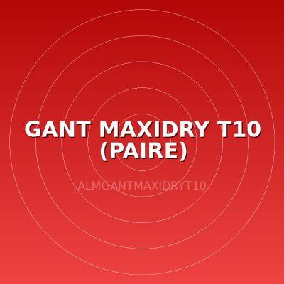 GANT MAXIDRY T10 (PAIRE)