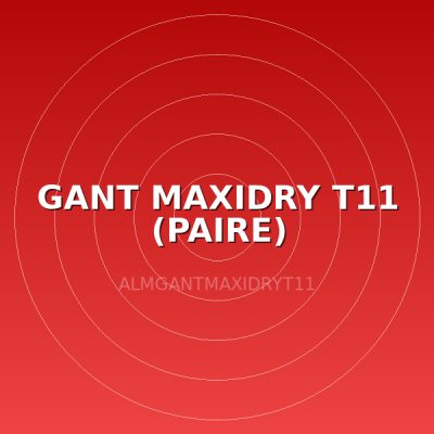 GANT MAXIDRY T11 (PAIRE)