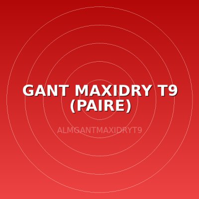GANT MAXIDRY T9 (PAIRE)