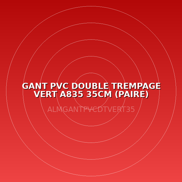 GANT PVC DOUBLE TREMPAGE VERT A835 35CM  (PAIRE)
