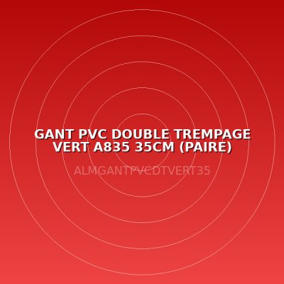 GANT PVC DOUBLE TREMPAGE VERT A835 35CM  (PAIRE)
