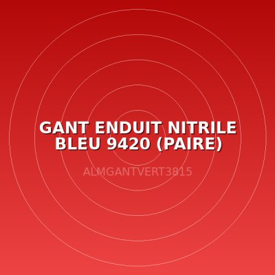 GANT ENDUIT NITRILE BLEU 9420 (PAIRE)