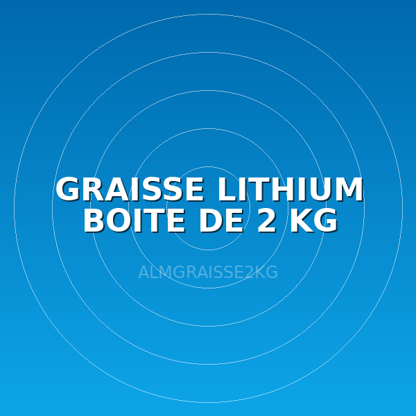 GRAISSE LITHIUM BOITE DE 2 KG