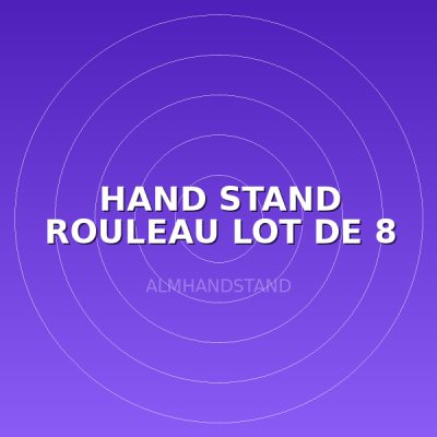 HAND STAND ROULEAU LOT DE 8