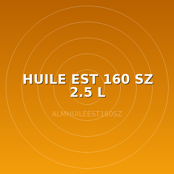 HUILE EST 160 SZ 2.5 L