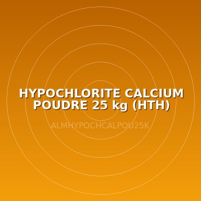 HYPOCHLORITE CALCIUM POUDRE 25 kg (HTH)