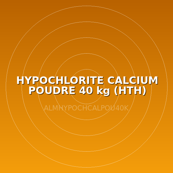 HYPOCHLORITE CALCIUM POUDRE 40 kg (HTH)