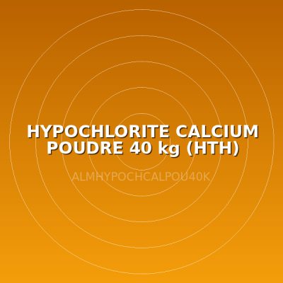 HYPOCHLORITE CALCIUM POUDRE 40 kg (HTH)