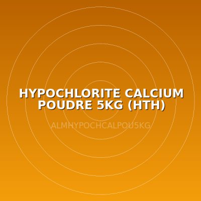 HYPOCHLORITE CALCIUM POUDRE 5KG (HTH)