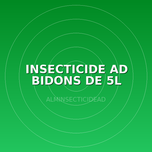 INSECTICIDE AD BIDONS DE 5L