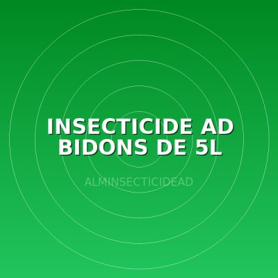 INSECTICIDE AD BIDONS DE 5L