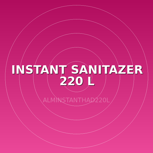 INSTANT SANITAZER 220 L