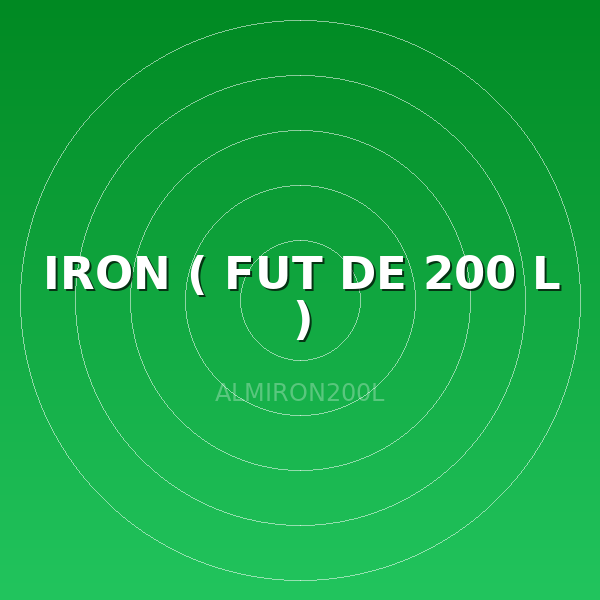 IRON ( FUT DE 200 L )