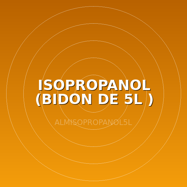 ISOPROPANOL (BIDON DE 5L )