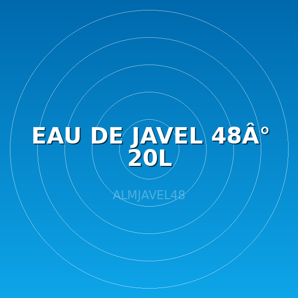 EAU DE JAVEL 48Â° 20L