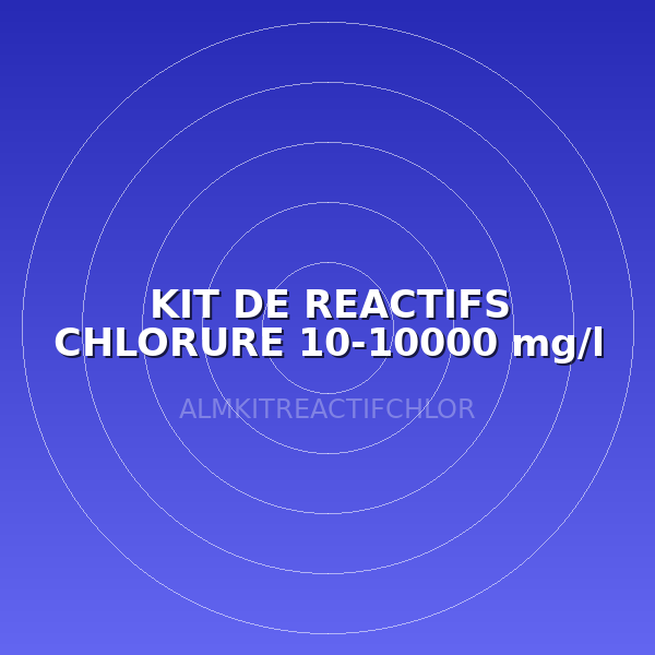 KIT DE REACTIFS CHLORURE 10-10000 mg/l CI