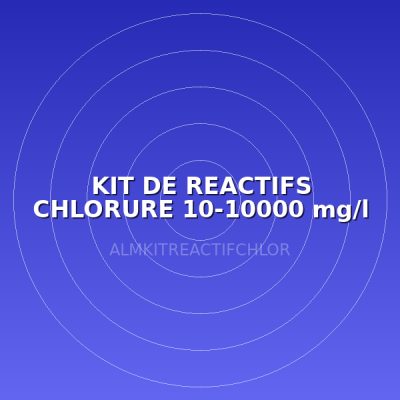 KIT DE REACTIFS CHLORURE 10-10000 mg/l CI