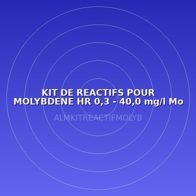 KIT DE REACTIFS POUR MOLYBDENE HR 0,3 - 40,0 mg/l Mo