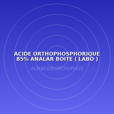 ACIDE ORTHOPHOSPHORIQUE 85% ANALAR BOITE ( LABO )