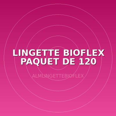 LINGETTE BIOFLEX PAQUET DE 120