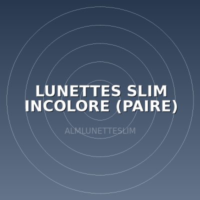 LUNETTES SLIM INCOLORE (PAIRE)