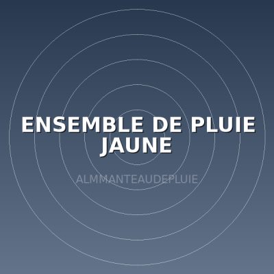 ENSEMBLE DE PLUIE JAUNE