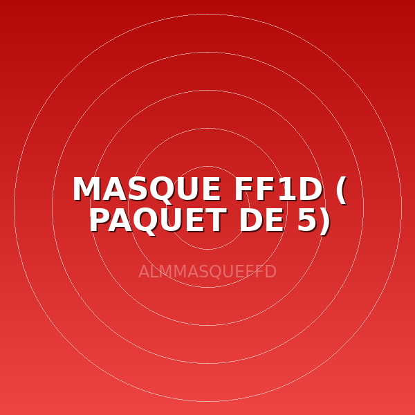 MASQUE FF1D ( PAQUET DE 5)