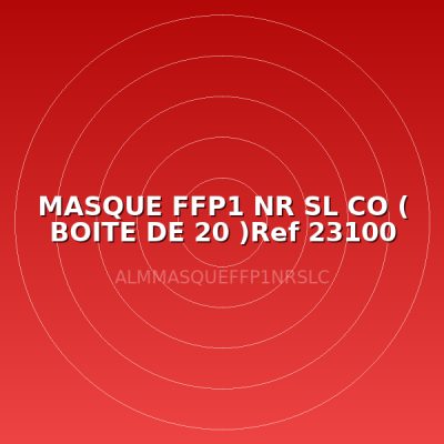 MASQUE FFP1 NR SL CO ( BOITE DE 20 )Ref 23100