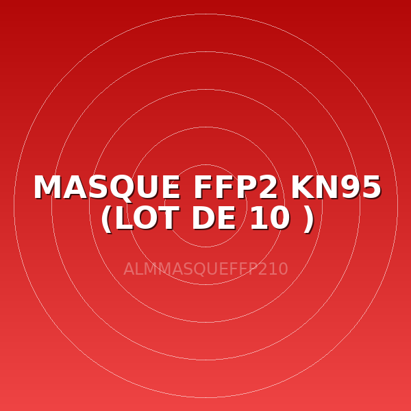 MASQUE FFP2 KN95 (LOT DE 10 )