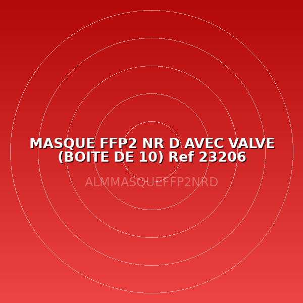 MASQUE FFP2 NR D AVEC VALVE (BOITE DE 10) Ref 23206