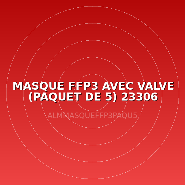 MASQUE FFP3 AVEC VALVE (PAQUET DE 5) 23306