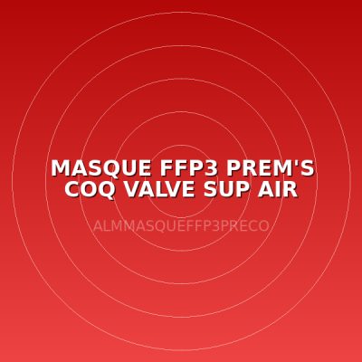 MASQUE FFP3 PREM'S COQ VALVE SUP AIR