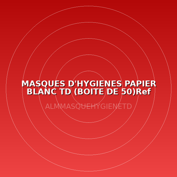MASQUES D'HYGIENES PAPIER BLANC TD (BOITE DE 50)Ref 23000