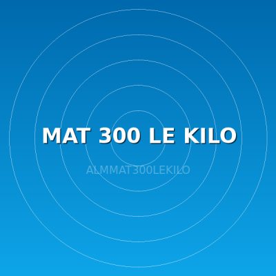 MAT 300 LE KILO