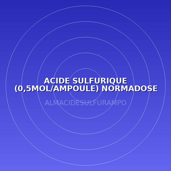 ACIDE SULFURIQUE (0,5MOL/AMPOULE) NORMADOSE EN SOLUTION 170ML