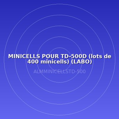 MINICELLS POUR TD-500D (lots de 400 minicells) (LABO)