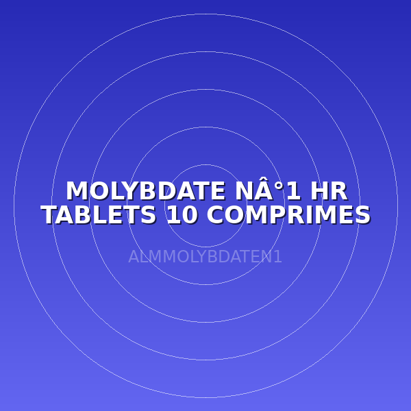 MOLYBDATE NÂ°1 HR TABLETS 10 COMPRIMES