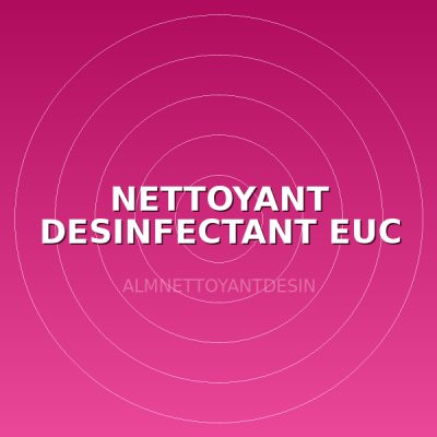 NETTOYANT DESINFECTANT EUC 5 L