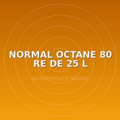 NORMAL OCTANE 80 RE DE 25 L