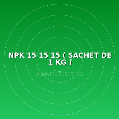 NPK 15 15 15 ( SACHET DE 1 KG )