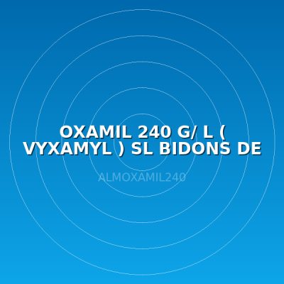 OXAMIL 240 G/ L ( VYXAMYL ) SL BIDONS DE 5 L