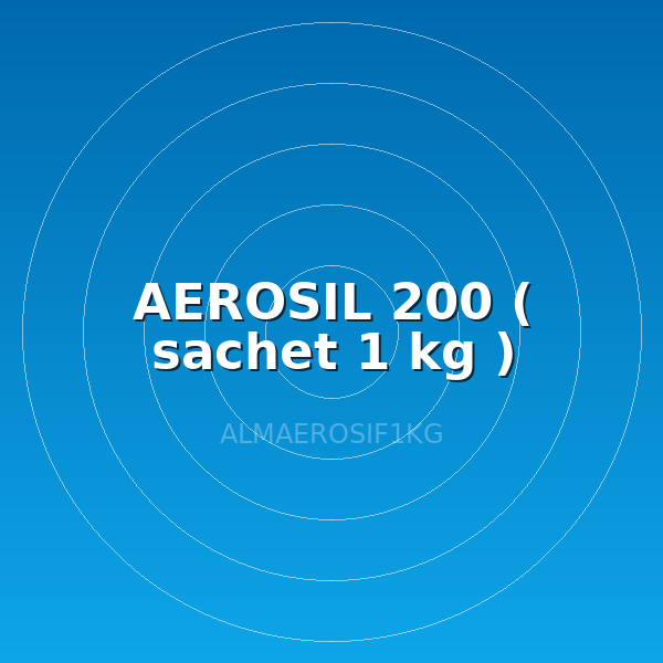 AEROSIL 200 ( sachet 1 kg )