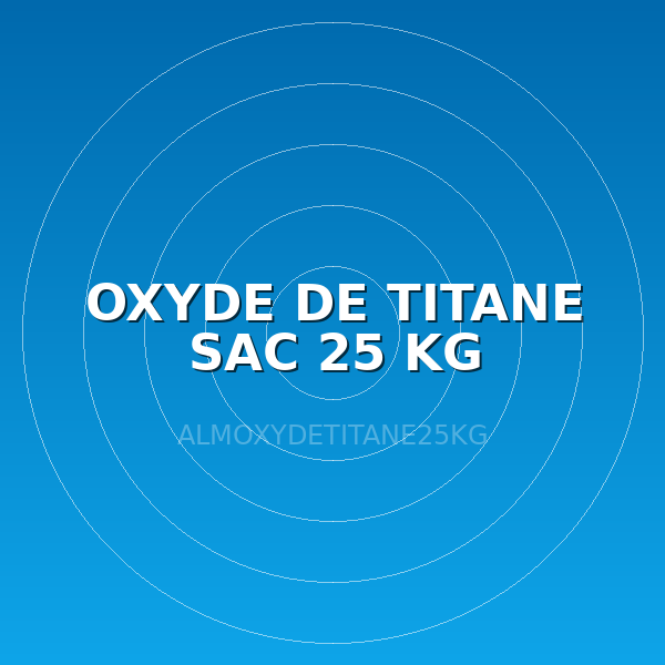 OXYDE DE TITANE SAC 25 KG