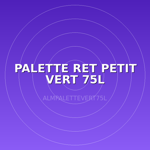 PALETTE RET PETIT VERT 75L