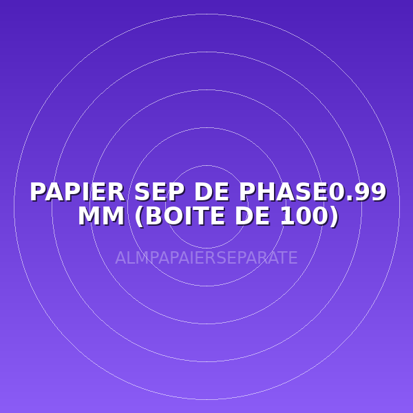 PAPIER SEP DE PHASE0.99 MM (BOITE DE 100)