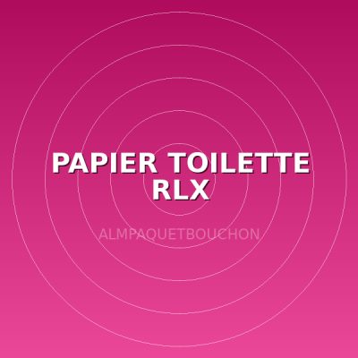 PAPIER TOILETTE RLX