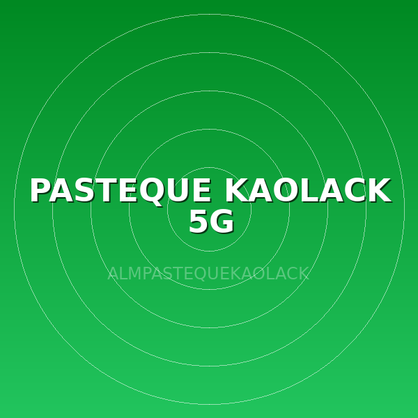 PASTEQUE KAOLACK 5G