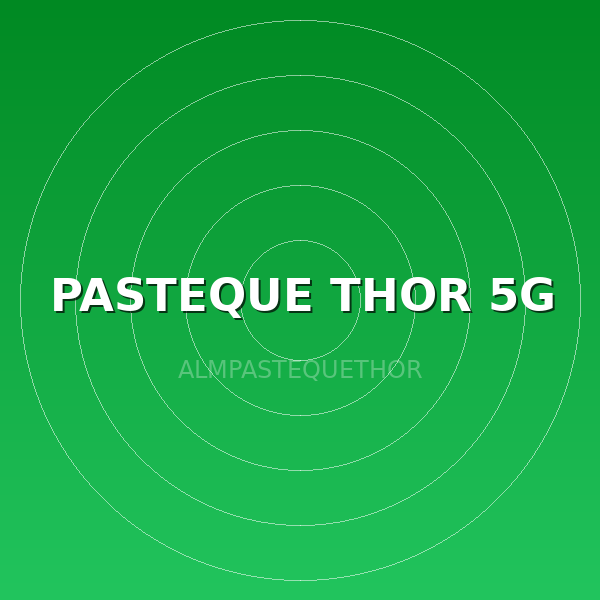 PASTEQUE THOR 5G